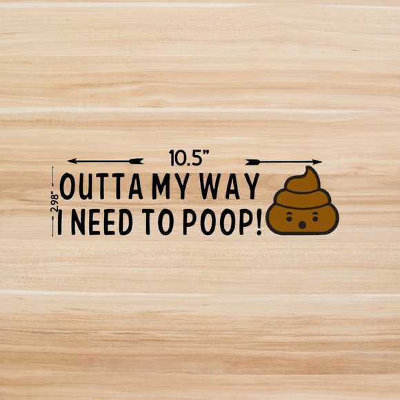 Funny Vinyl Decal | I need to poop decal - Picture 3 of 3